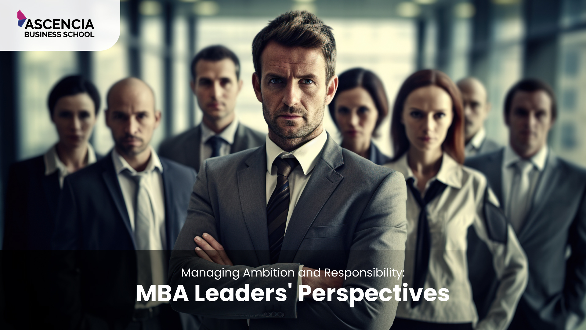 Managing Ambition And Responsibility: MBA Leaders’ Perspectives ...