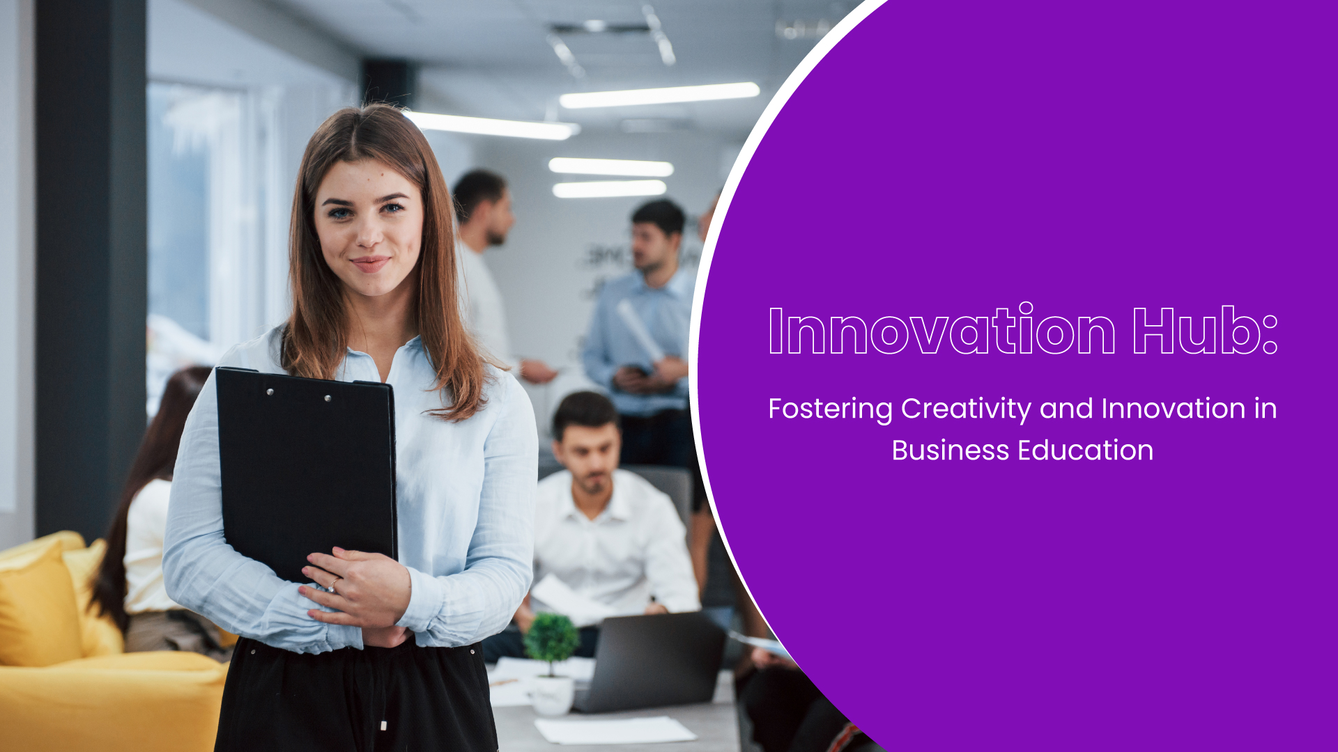 Innovation Hub: Fostering Creativity and Innovation in Business ...